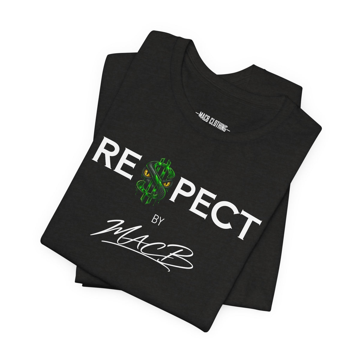 Unisex Dark color light font RESPECT BY MACB shirt