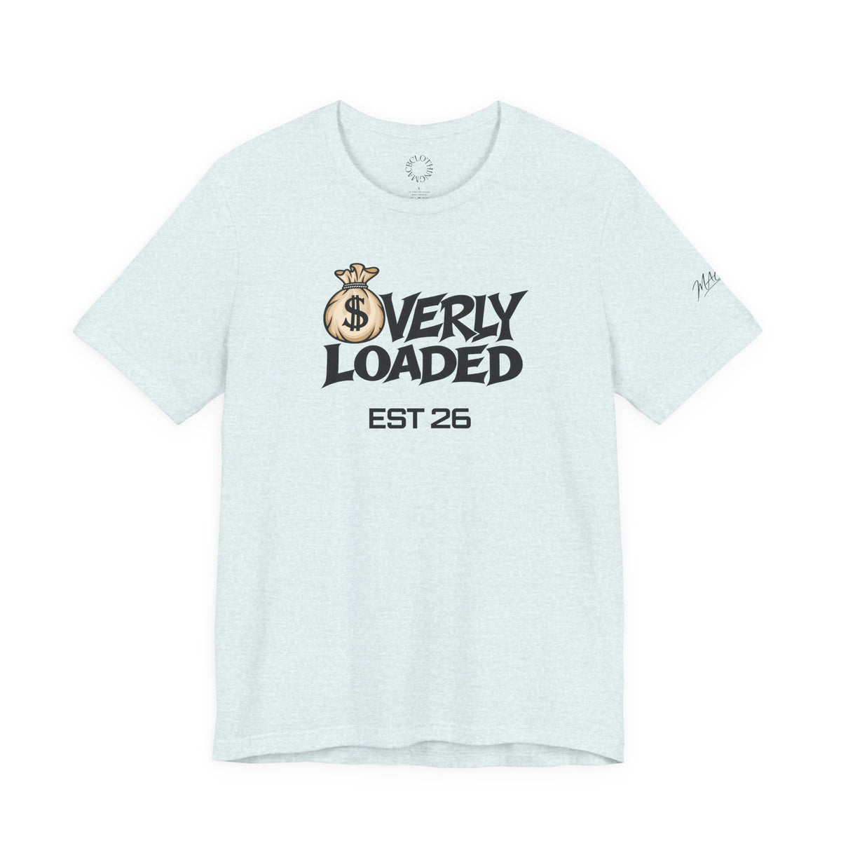 Unisex OVERLY LOADED shirt