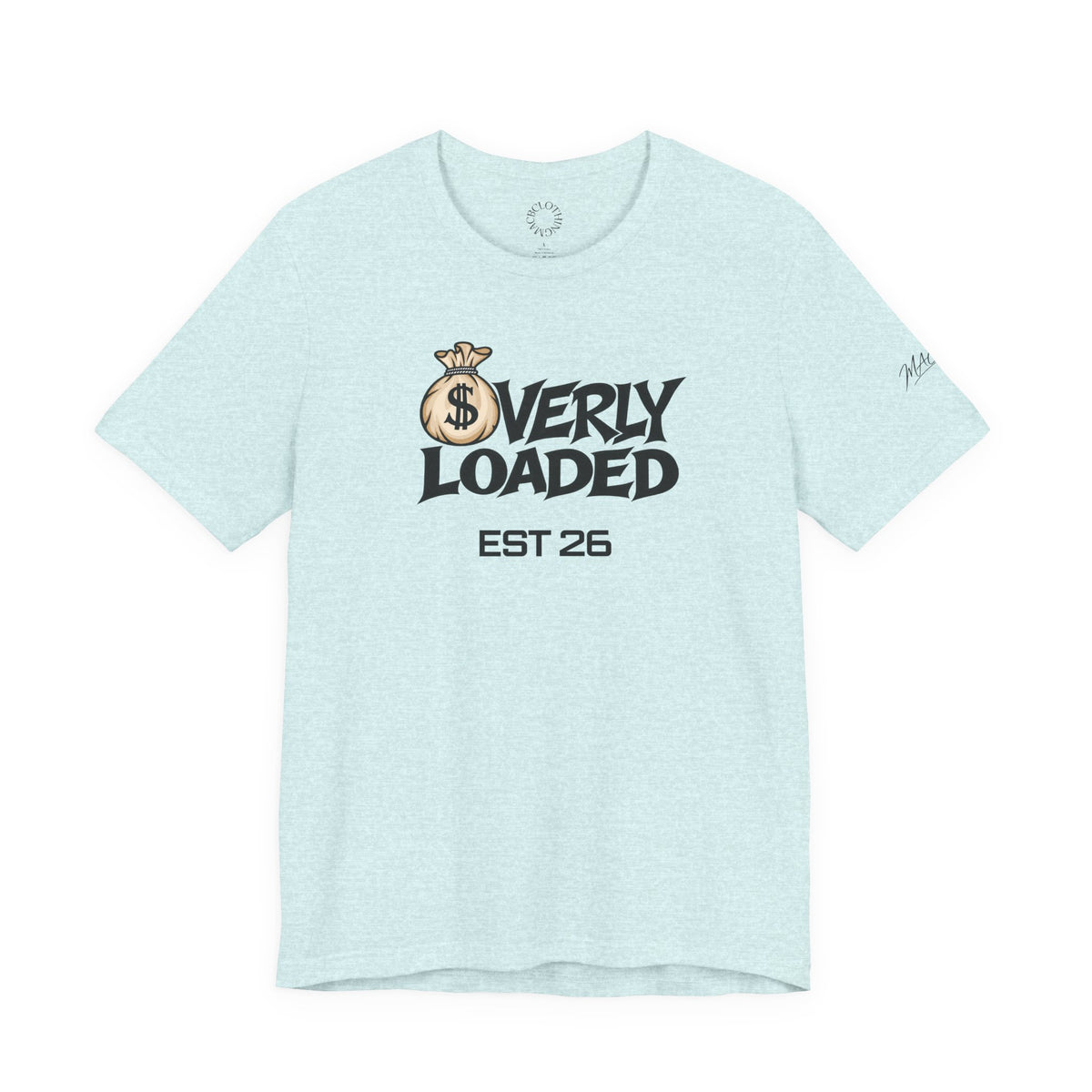 Unisex OVERLY LOADED shirt