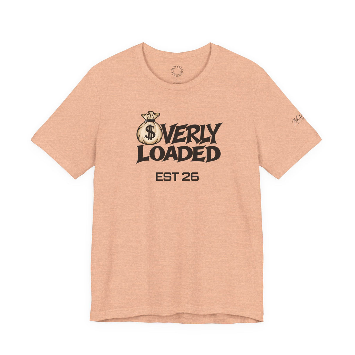 Unisex OVERLY LOADED shirt