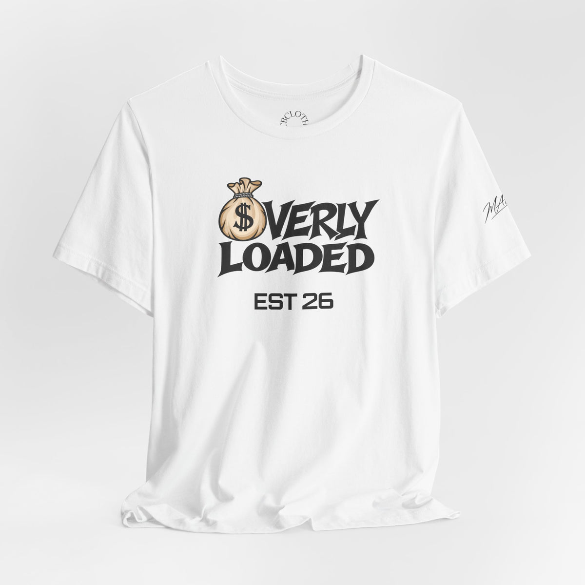 Unisex OVERLY LOADED shirt