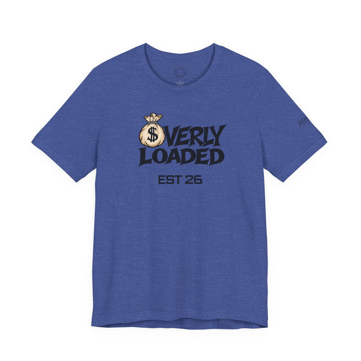 Unisex OVERLY LOADED shirt