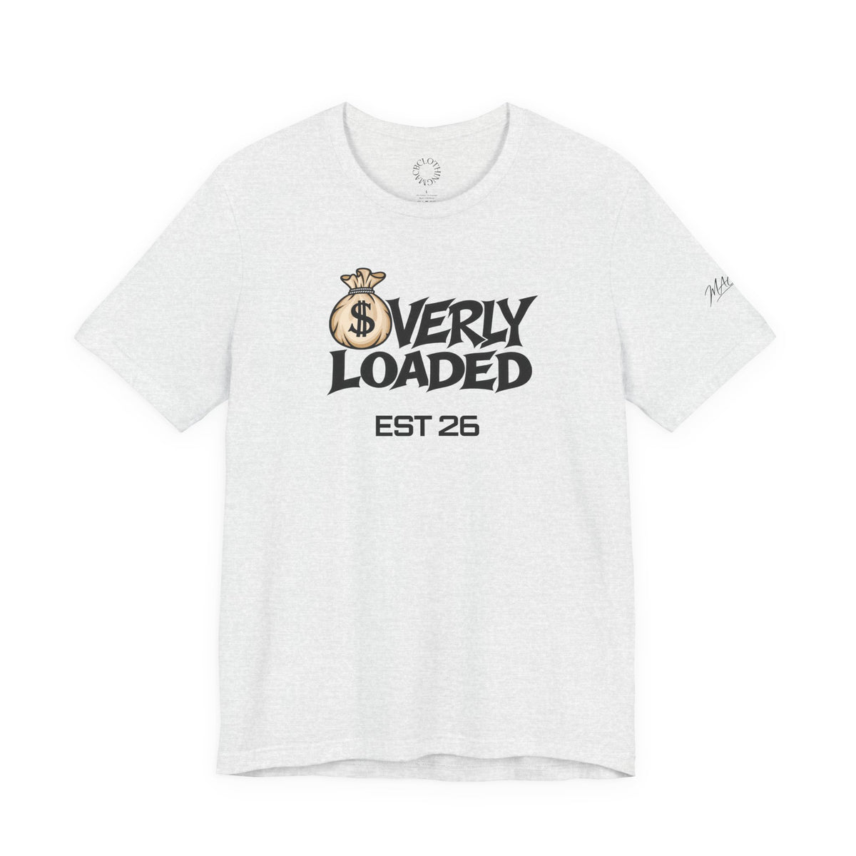 Unisex OVERLY LOADED shirt