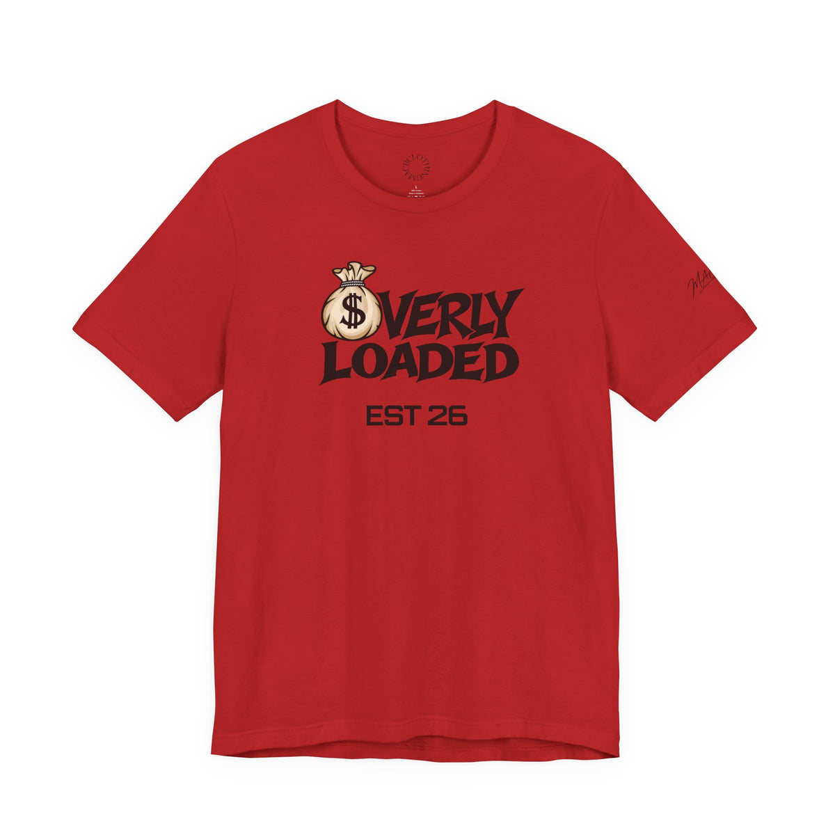 Unisex OVERLY LOADED shirt